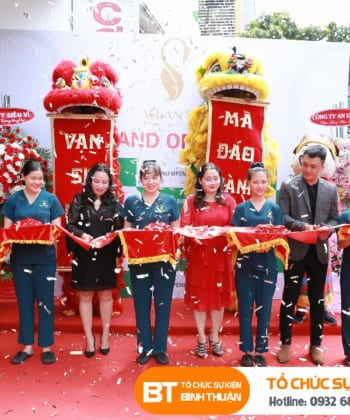 Tổ chức lễ khai trương chuyên nghiệp tại Bình Thuận